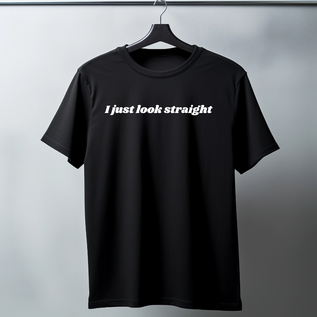 I Just Look Straight Unisex Tee Shirt | Pride Shirts (Copy)