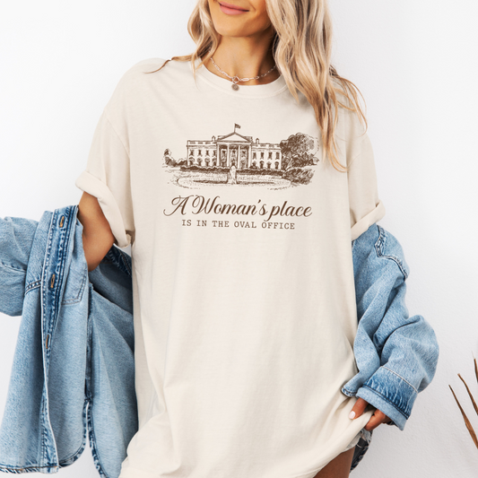 A Woman's Place is in the Oval Office Unisex Shirt