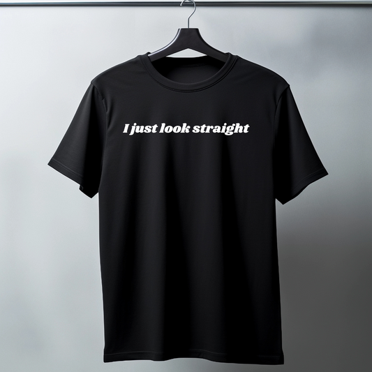 I Just Look Straight Unisex Tee Shirt | Pride Shirts (Copy)