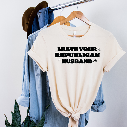 Leave Your Republican Husband Tee Shirt