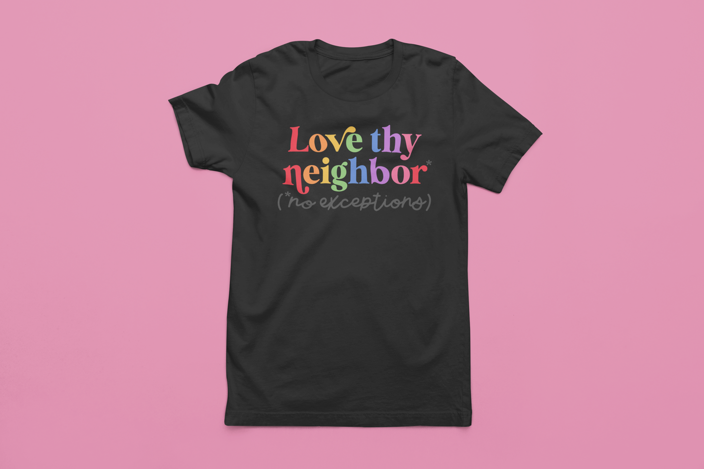 Love Thy Neighbor Tee Shirt