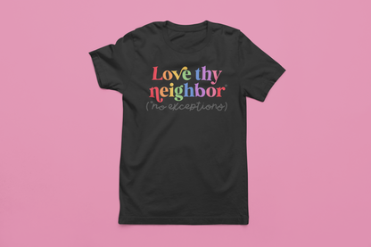 Love Thy Neighbor Tee Shirt